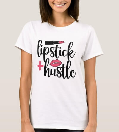 Lipstick and Hustle T-shirt