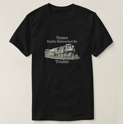 Easily Distracted By Trains Personalized T-Shirt