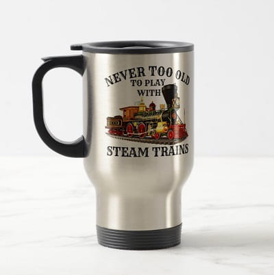 Never Too Old To Play Steam Trains for Railroad Fan Travel Mug