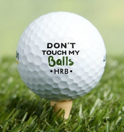 Don't Touch My Balls Golf Ball