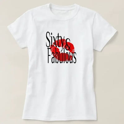 Sixty and Fabulous with Hot Red Lips T-Shirt