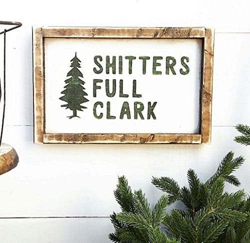 Shitters Full Clark Sign - Farmhouse Christmas Decorations