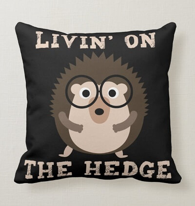 Livin on the Hedge Funny Hipster Hedgehog Throw Pillow