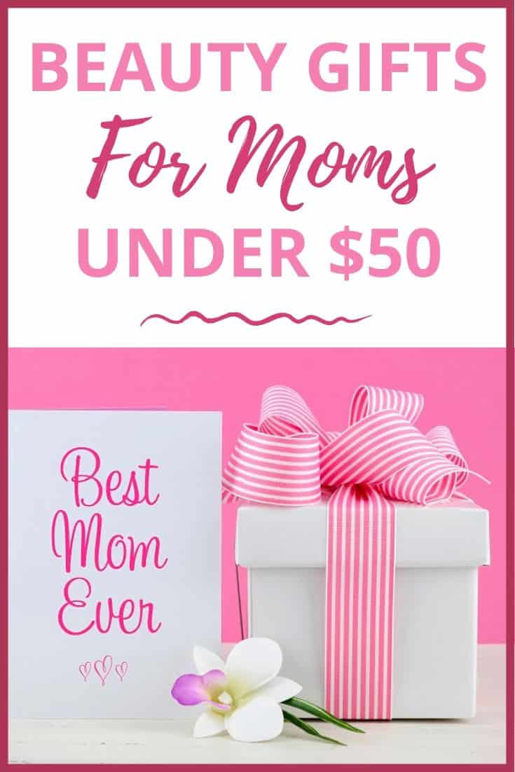 Beauty Gifts for Mom Under $50
