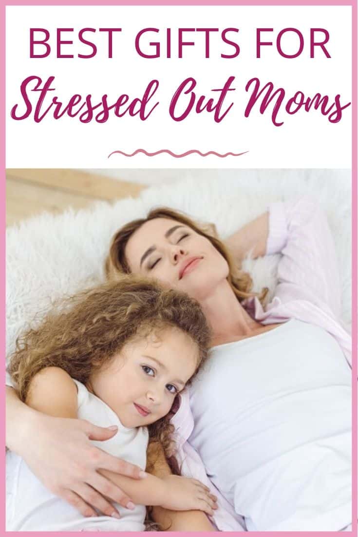 Best Gifts for Stressed Out Moms - Peaceful, relaxing, mood-lifting gifts for overwhelmed moms.
