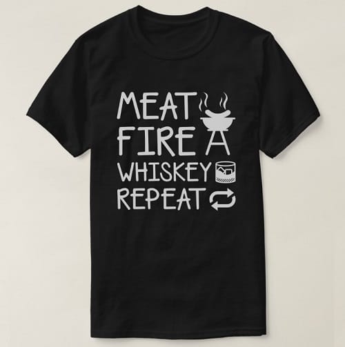 Meat Fire Whiskey Barbecue Lover Repeat T-Shirt