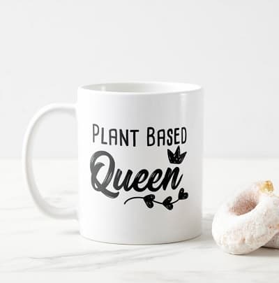 Plant Based Queen Funny Vegan Coffee Mug