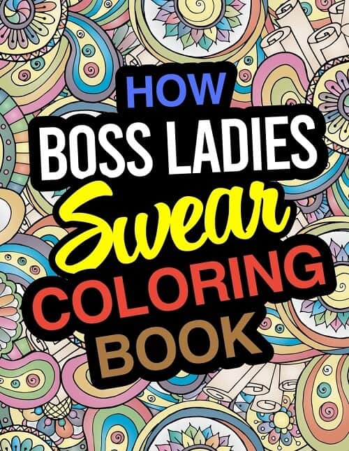 How Boss Ladies Swear Coloring Book - Boss Lady Coloring Book