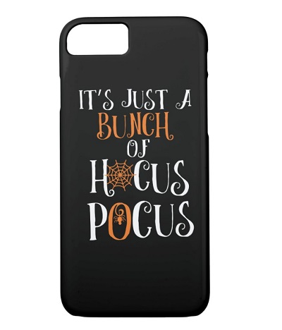 It's Just A Bunch Of Hocus Pocus Phone Case