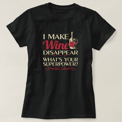 I Make Wine Disappear T-Shirt