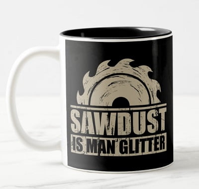 Sawdust is Man Glitter Coffee Mug