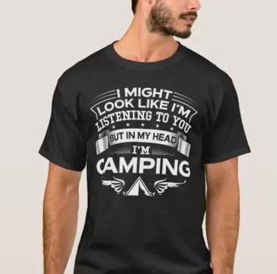 But In My Head, I'm Camping T-Shirt