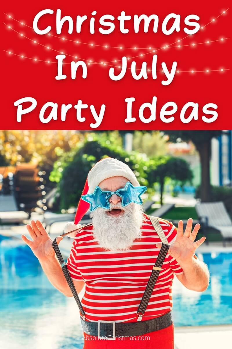 Christmas In July Party Ideas