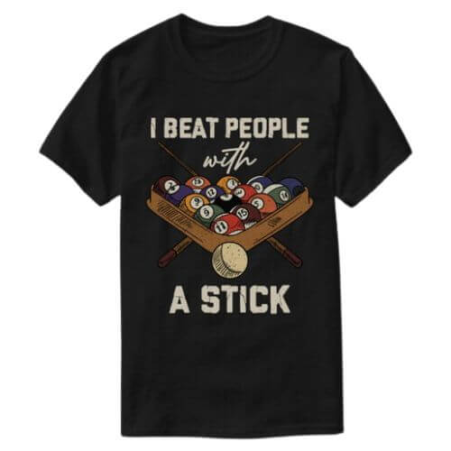 I Beat People With A Stick Funny T-Shirt