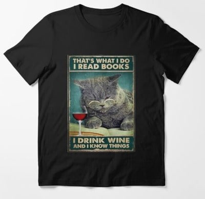 I Drink Wine and I Know Things T-Shirt