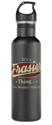 “It’s A Frasier Thing” Water Bottle