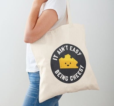 Funny It Ain't Easy Being Cheesy Tote Bag