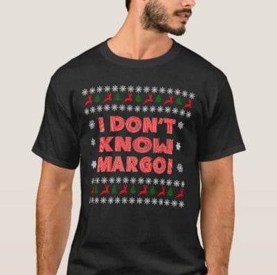 I Don't Know Margo - Funny Christmas Vacation T-Shirt