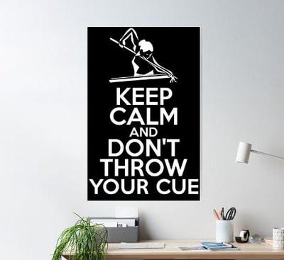Keep Calm and Don't Throw Your Cue Poster