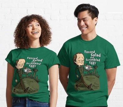 Tossed Salad and Scrambled Eggs T-Shirt