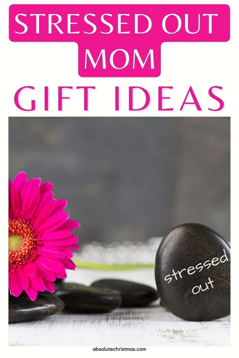 Gifts for Stressed Out Moms