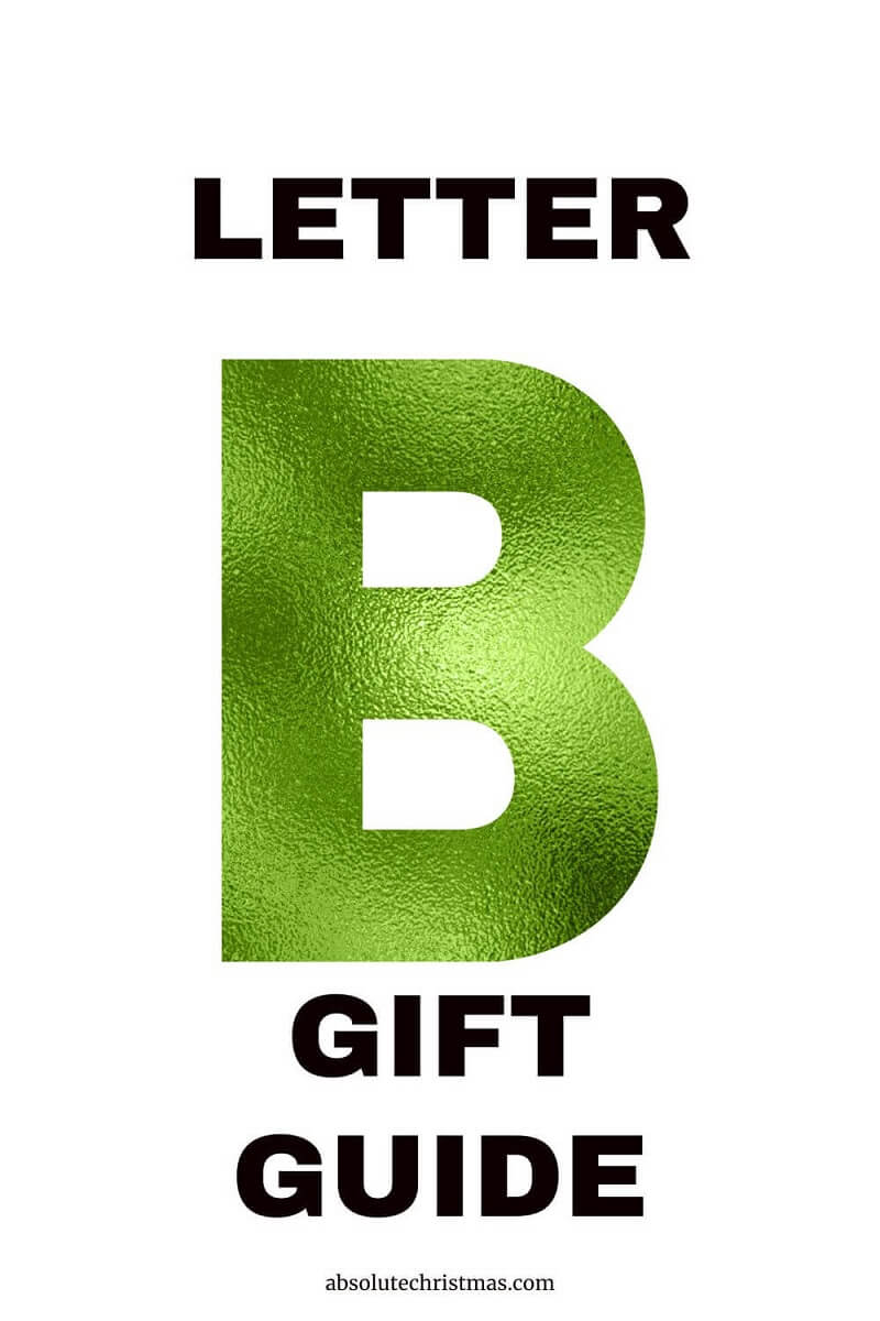 Gifts Starting With B - Letter B Gift Guide 800x1200